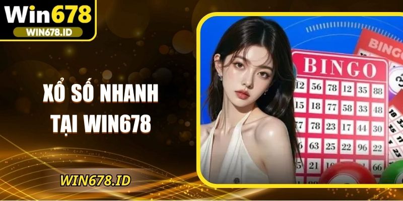 Xổ số nhanh tại Win678